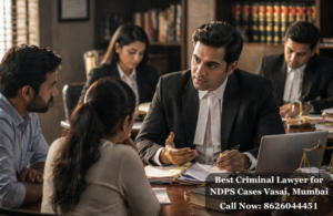 Best Criminal Lawyer for NDPS Cases Vasai, Mumbai