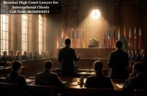 Mumbai High Court Lawyer for International Clients