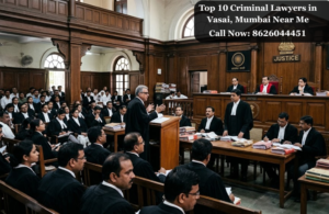 Top 10 Criminal Lawyers in Vasai, Mumbai Near Me