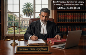 Top Criminal Lawyer in Vasai, Mumbai, Advocates Near me