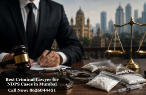 #1 Best Criminal Lawyer for NDPS Cases in Mumbai