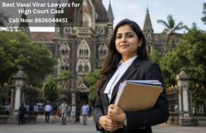 #1 Best Vasai Virar Lawyers for High Court Case