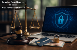 Banking Fraud Lawyer in Vasai
