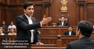 Best Criminal Lawyer for Murder Case in Vasai Virar