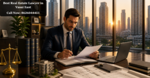Best Real Estate Lawyer in Vasai East