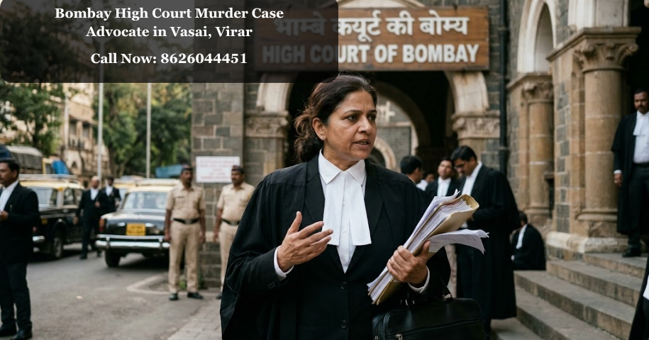 Bombay High Court Murder Case Advocate in Vasai, Virar