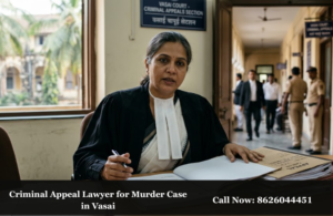 Criminal Appeal Lawyer for Murder Case in Vasai