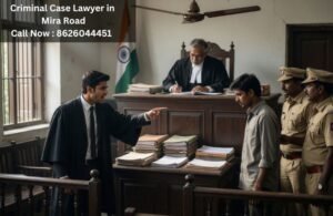 Criminal Case Lawyer in Mira Road
