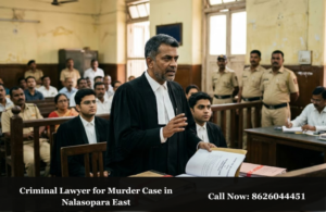 Criminal Lawyer for Murder Case in Nalasopara East