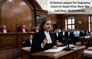 Criminal Lawyer for Supreme Court Vasai Virar Near Me