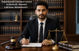 Experienced Criminal Lawyer in Borivali, Mumbai