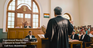 Experienced Murder Case Lawyer in Vasai Virar