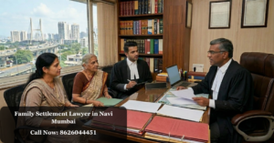 Family Settlement Lawyer in Navi Mumbai