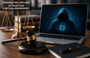 Hacking Case Advocate in Vasai Virar