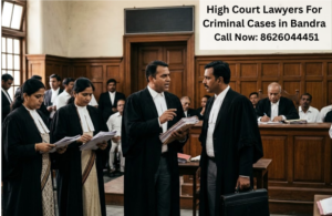 High Court Lawyers For Criminal Cases Bandra