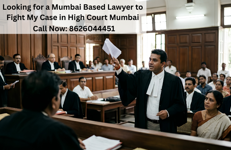 Looking for a Mumbai Based Lawyer to Fight My Case High Court Mumbai