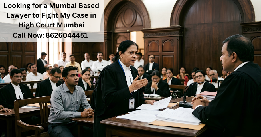 Looking for a Mumbai Based Lawyer to Fight My Case in High Court Mumbai