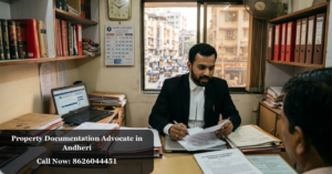 Property Documentation Advocate in Andheri
