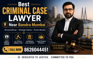 #1 Best Criminal Case Lawyer Near Bandra Mumbai