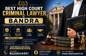#1 Best High Court Criminal Lawyer in Bandra