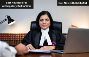 Best Advocate For Anticipatory Bail In Virar