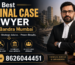 Best Criminal Case Lawyer Near Bandra Mumbai