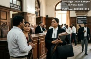 Best High Court Lawyer in Vasai East