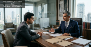 Best bail lawyer in Vasai East