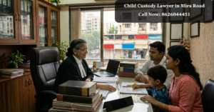 Child Custody Lawyer in Mira Road