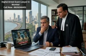 Digital Arrest Scam Lawyer in Mumbai