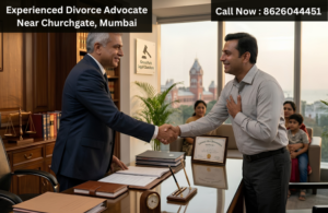 Experienced Divorce Advocate Near Churchgate, Mumbai