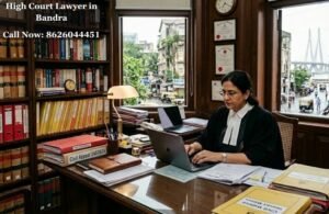 High Court Lawyer in Bandra