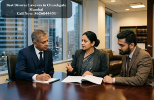 Best Divorce Lawyers in Churchgate Mumbai