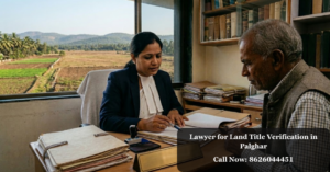 Lawyer for Land Title Verification in Palghar