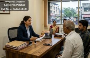 Property Dispute Lawyer in Palghar