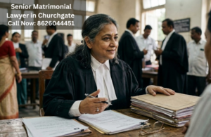 Senior Matrimonial Lawyer Churchgate