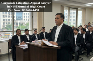 Corporate Litigation Appeal Lawyer in Navi Mumbai High Court