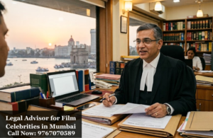 Legal Advisor for Film Celebrities in Mumbai