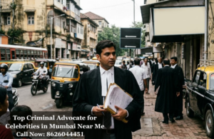 Top Criminal Advocate for Celebrities in Mumbai Near Me