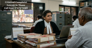 Criminal Complaint Lawyer in Thane