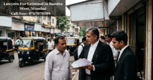 Lawyers For Criminal in Bandra West, Mumbai