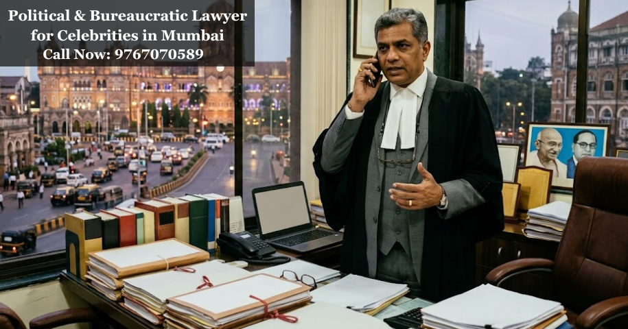 Political & Bureaucratic Lawyer for Celebrities in Mumbai