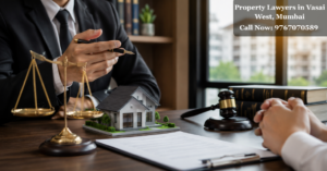 Property Lawyers in Vasai West, Mumbai