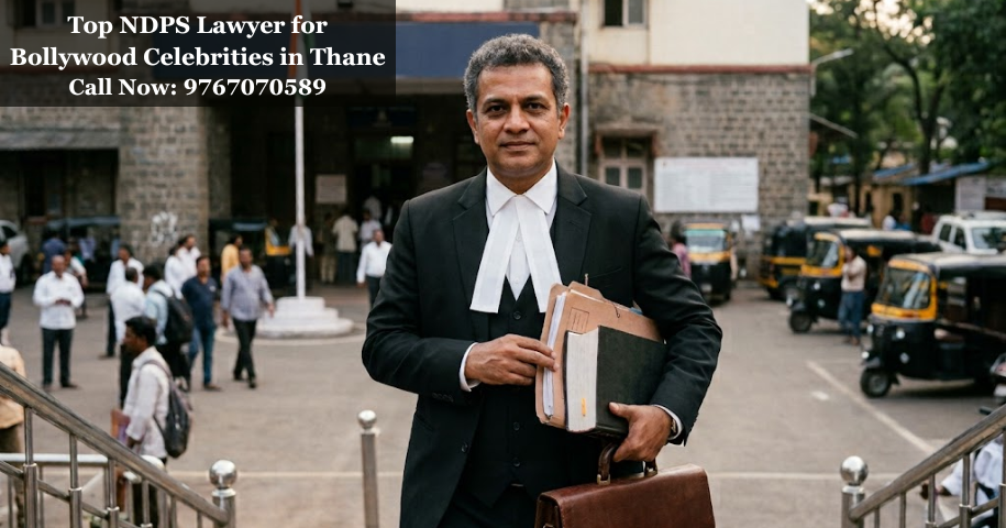 Top NDPS Lawyer for Bollywood Celebrities in Thane