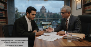 Anticipatory Bail Lawyers for Fraud Cases in Mumbai Near Me