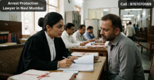 Arrest Protection Lawyer in Navi Mumbai