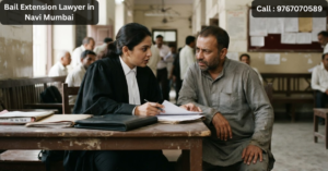 Bail Extension Lawyer in Navi Mumbai