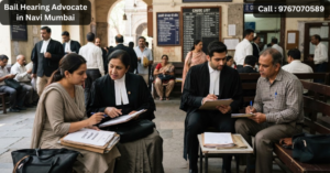 Bail Hearing Advocate in Navi Mumbai