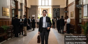 Best Criminal Defence Lawyer in Navi Mumbai