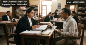 Best Criminal Lawyer for Supreme Court in Mumbai